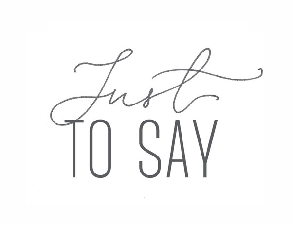 Just to Say