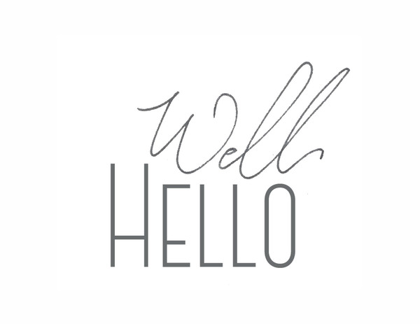 Well Hello
