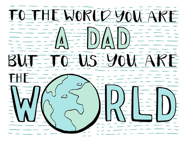 Dad You're Our World