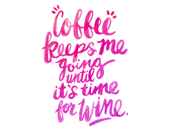 Coffee then Wine