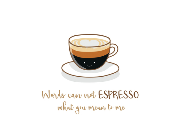 Words Can Not ESPRESSO