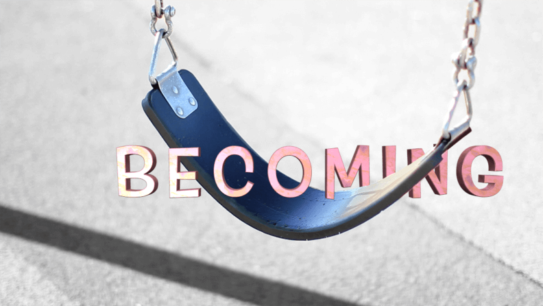 Becoming