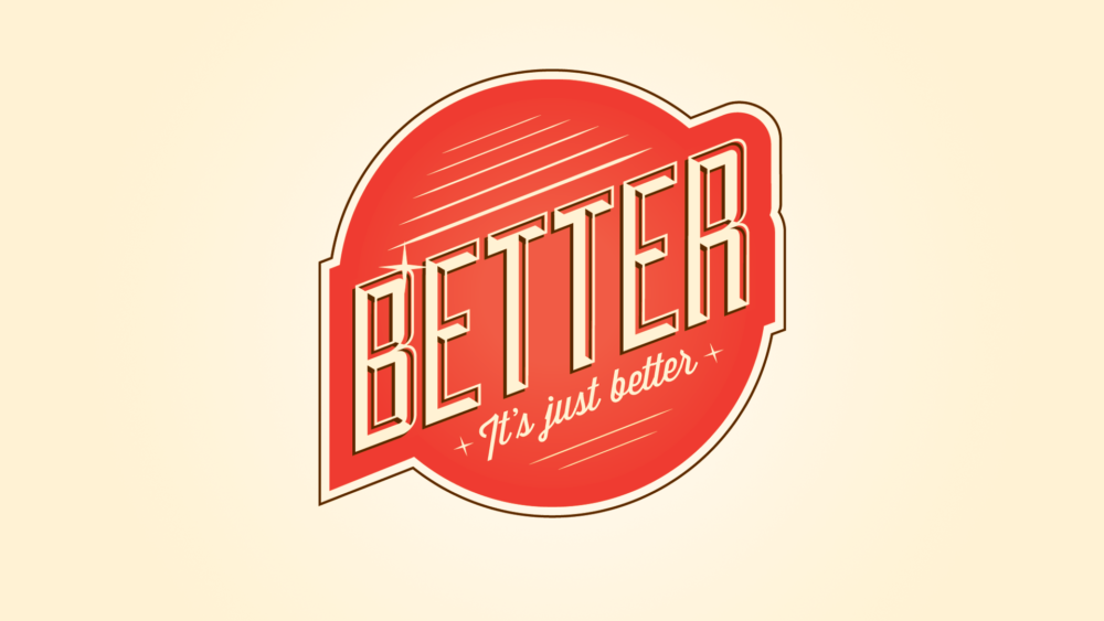 Better