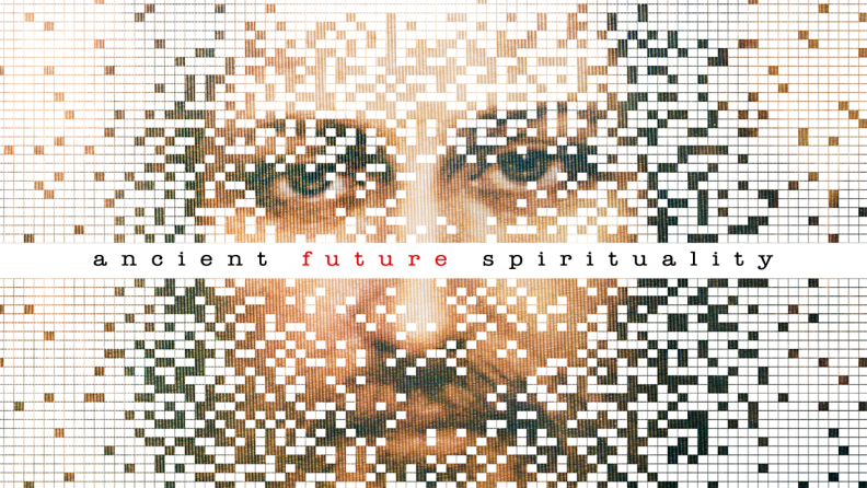 Ancient Future Spirituality