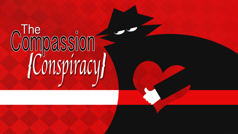The Compassion Conspiracy