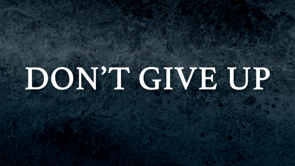 Don\'t Give Up