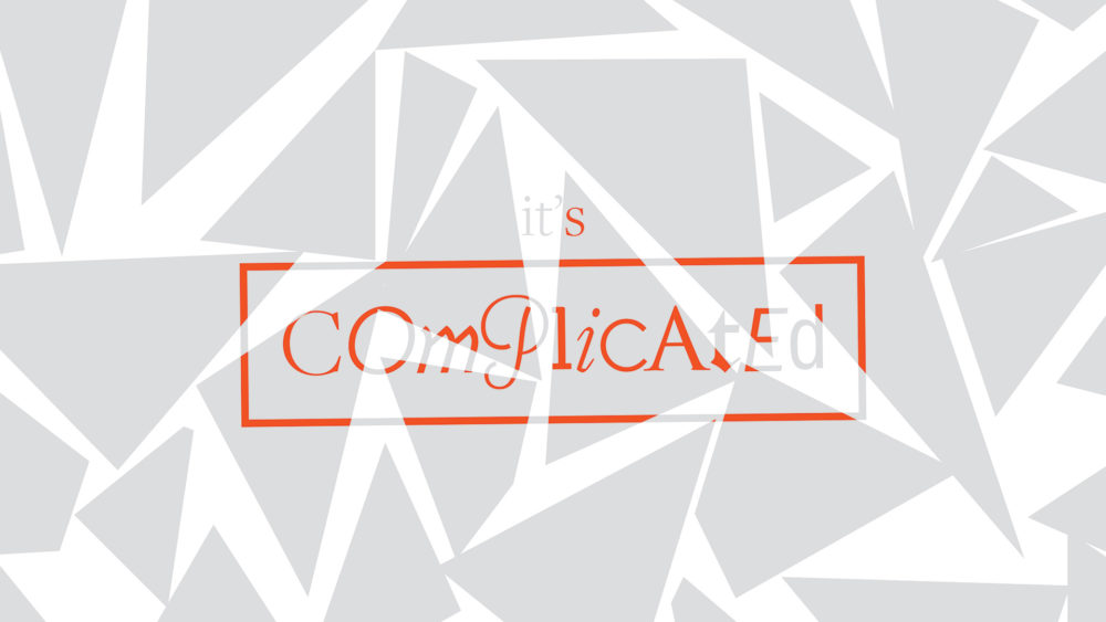 It\'s Complicated
