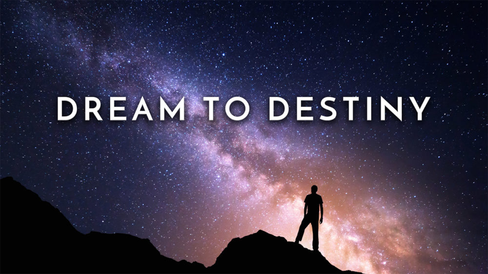 Dream To Destiny