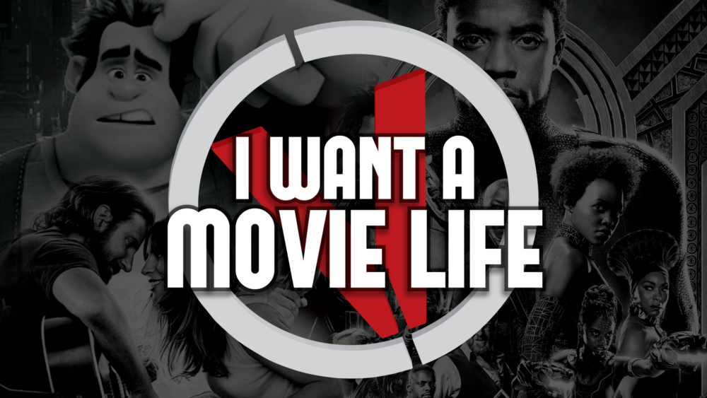 I Want A Movie Life 2019