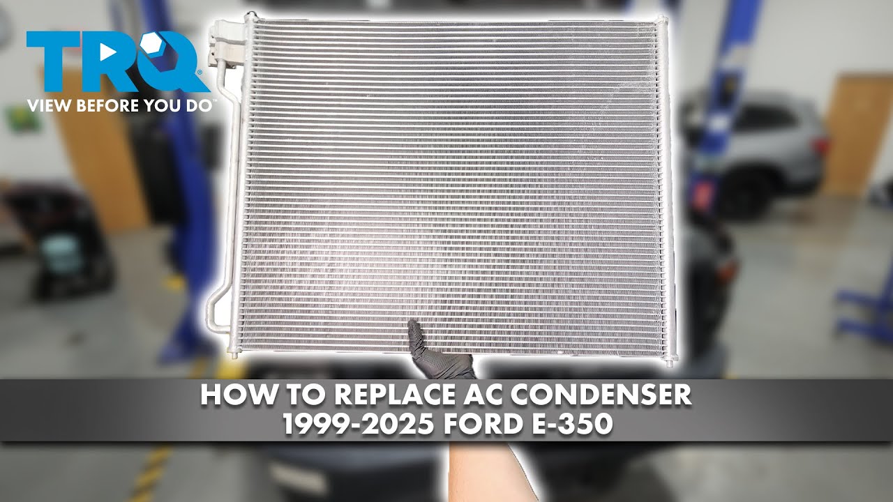 How to Replace AC Condenser 1999-2025 Ford E-350 | 1A Auto