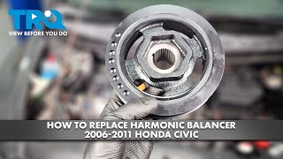 How to Replace Harmonic Balancer 2006 2011 Honda Civic 1A Auto