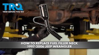 How to Replace Fuel Filler Neck 1997-2008 Jeep Wrangler 1A Auto