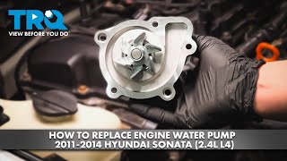 How to Replace Engine Water Pump 2011-2014 Hyundai Sonata 24L L4 1A Auto