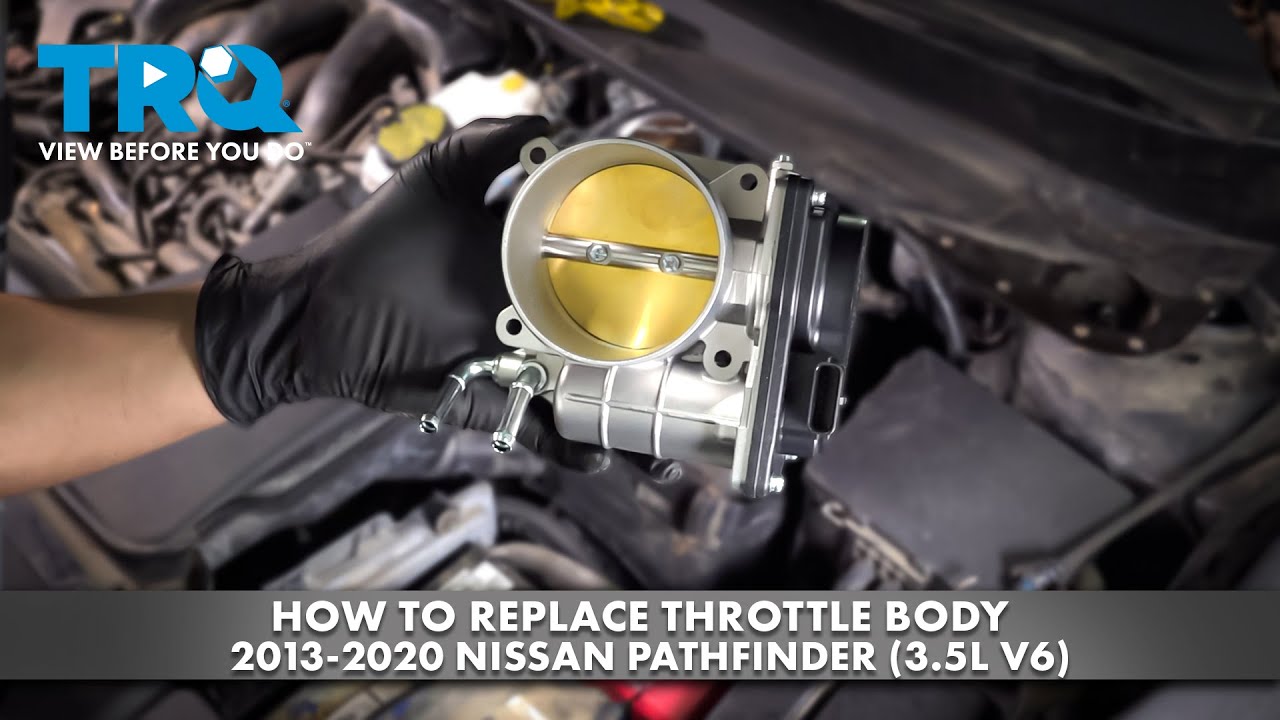 How To Replace Throttle Body Assembly 2013 2020 Nissan Pathfinder 35L 