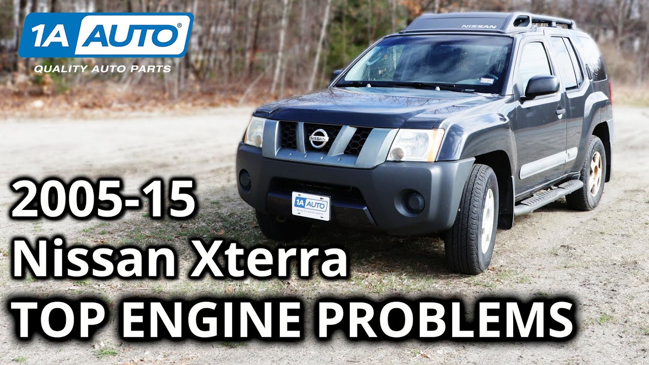 Top Common Engine Problems 2005-15 Nissan Xterra SUV | 1A Auto