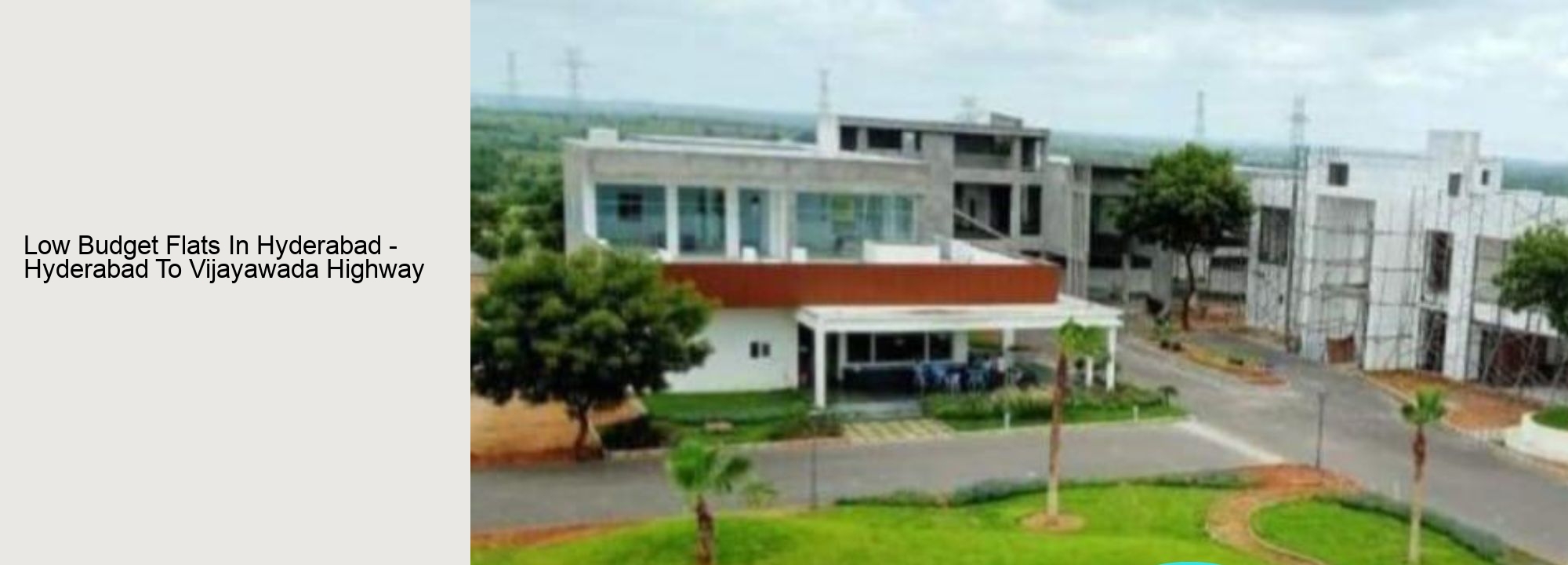 Low Budget Flats In Hyderabad - Hyderabad To Vijayawada Highway
