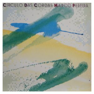 Marco Pereira - Círculo das cordas