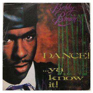 Bobby Brown ‎– Dance!...Ya Know It!