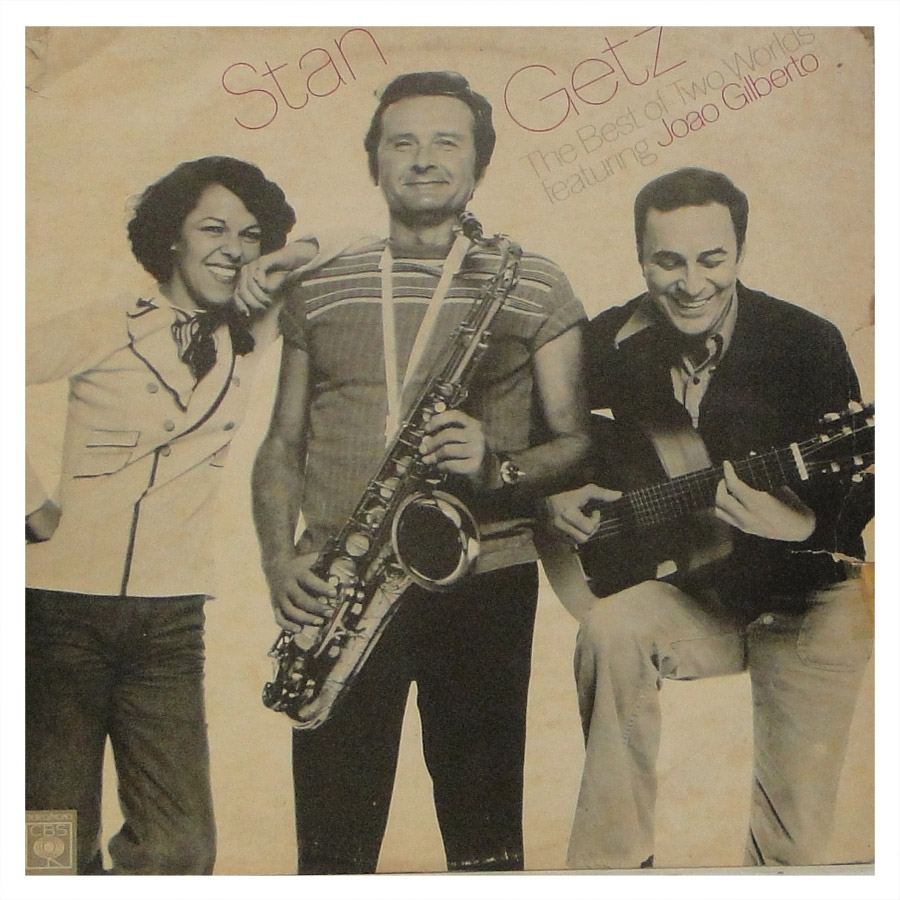 Stan Getz Featuring Joao Gilberto – The Best Of Two Worlds