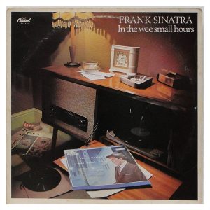 Frank Sinatra ‎- In The Wee Small Hours