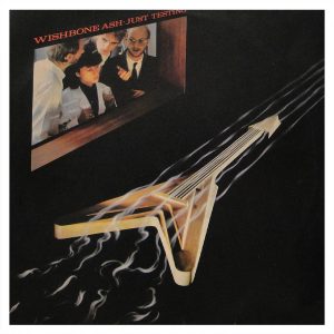 Wishbone Ash - Just Testing 3