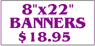 Magnetic Signs 8"x22". Click on this link to get more options. 