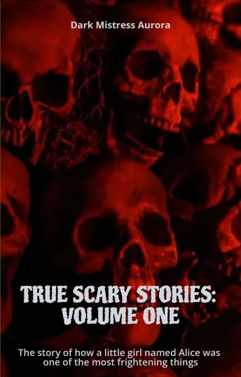 True Scary Stories: Volume One