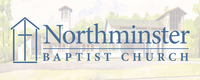 NORTHMINSTER BAPTIST CHURCH