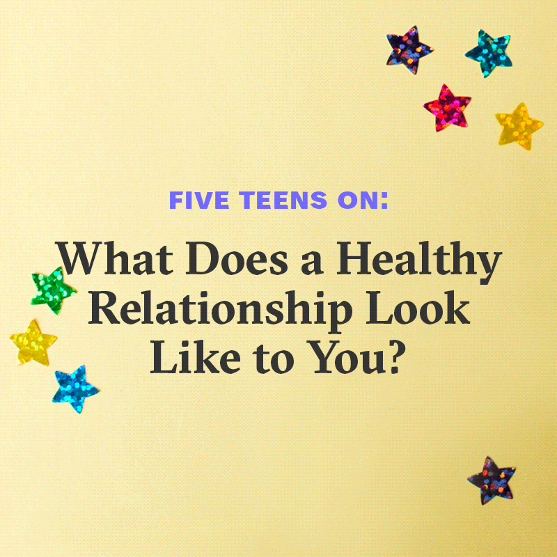 Five Teens On: What Does a Healthy Relationship Look Like to You? · The