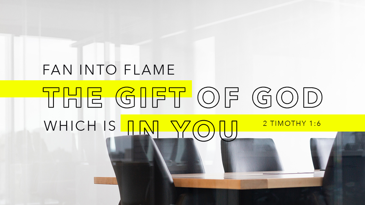 Fan into flame the gift of God which is in you - 2 Timothy 1:6 - Verse Image