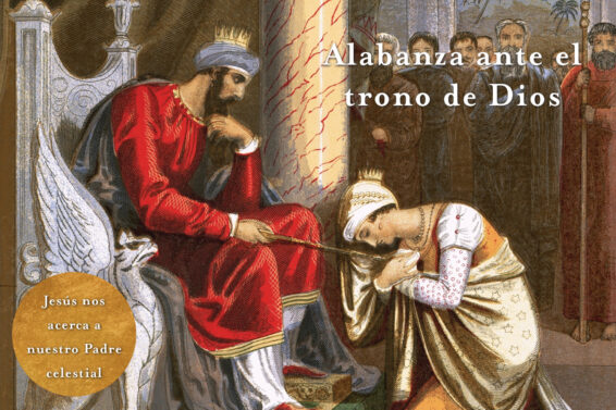 Alabanza ante el trono de Dios: Jesús nos acerca a nuestro Padre celestial