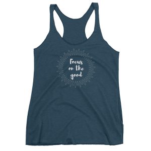 Focus on the good – Next Level Women’s Racerback Tank (Colors)