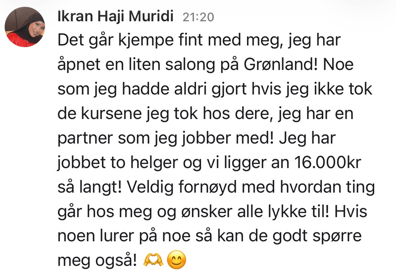 Melding fra Ikran: Jeg har åpnet en liten salong på Grønland. Jeg har jobbet to helger, og vi ligger an 16 000 kr så langt.