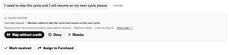 A member asking to skip a cycle, with one-click options to skip, deny or assign to Farmhand