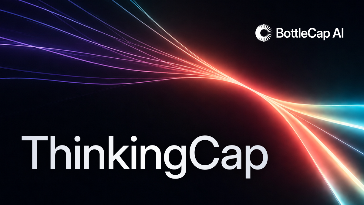 ThinkingCap by BottleCap AI