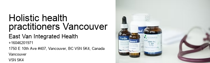 Personalized treatment plansHolistic health practitioners Vancouver naturopath