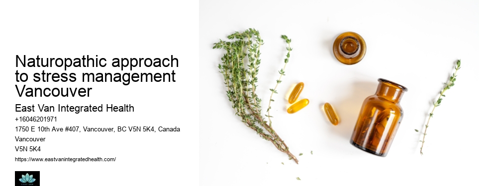 Latest naturopathic treatmentsNaturopathic approach to stress management Vancouver