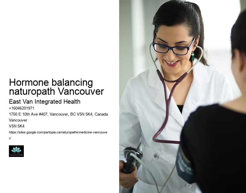 Natural healing practicesHormone balancing naturopath Vancouver