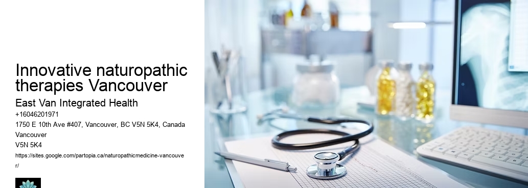 Naturopath for HealingInnovative naturopathic therapies Vancouver