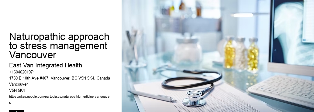 Naturopathic consultationsNaturopathic approach to stress management Vancouver