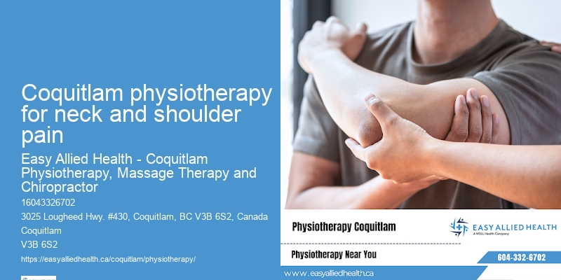 Experienced physiotherapists in Coquitlam physiotherapy for neck and shoulder pain