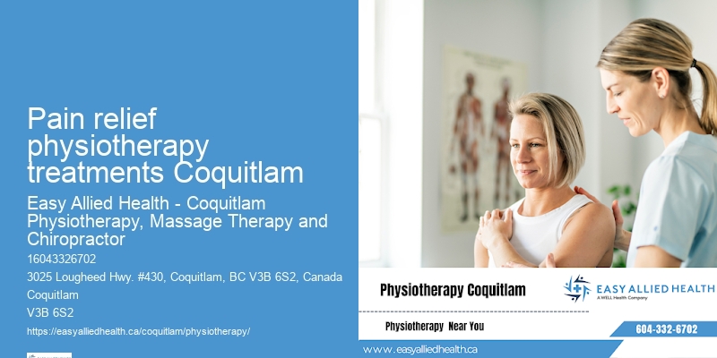 Pain relief physiotherapy treatments Coquitlam Physical Therapy