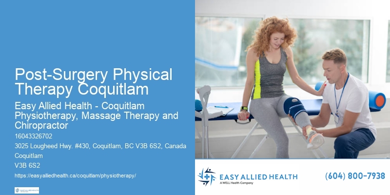Post-Surgery Physical Therapy Coquitlam Physio Therapy Services