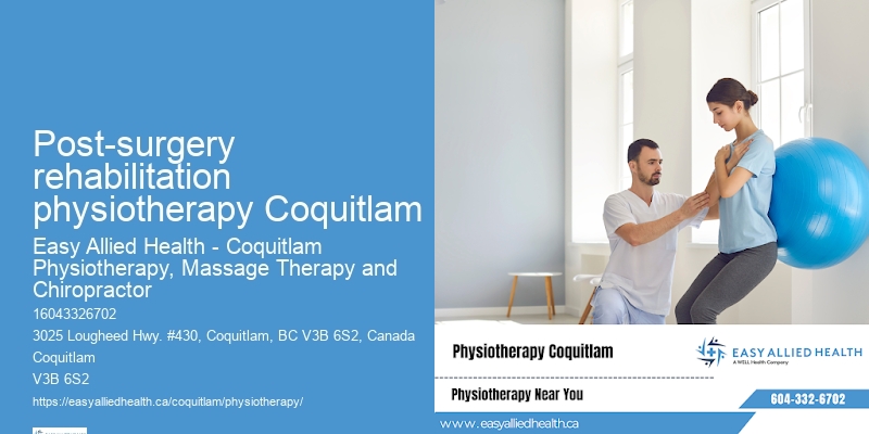 Post-surgery rehabilitation physiotherapy Coquitlam