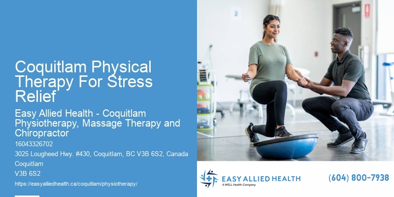 Coquitlam Physical Therapy For Stress Relief Physical Therapy For Exercise Therapy