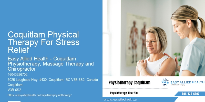 Coquitlam Physical Therapy For Stress Relief Physiotherapists For Sports Injury Prevention