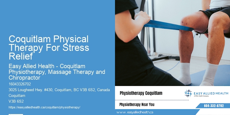 Coquitlam Physical Therapy For Stress Relief Rehabilitation Physiotherapists For Joint Issues