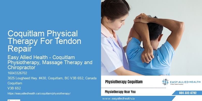 Coquitlam Physical Therapy For Tendon Repair Physical Therapy For Rehabilitation Support