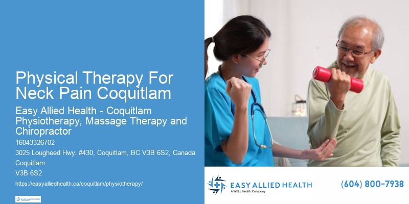 Physical Therapy For Neck Pain Coquitlam Rehabilitation Therapy For Pain Management