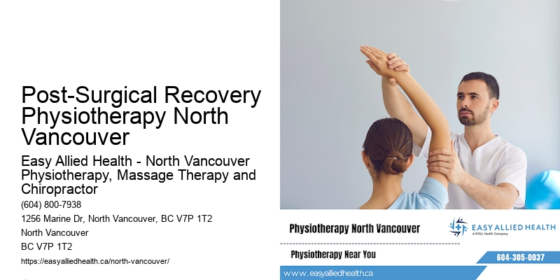 Post-Surgical Recovery Physiotherapy North Vancouver